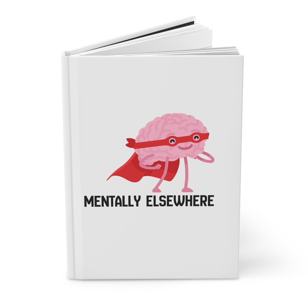 Mentally Elsewhere Hardcover Journal