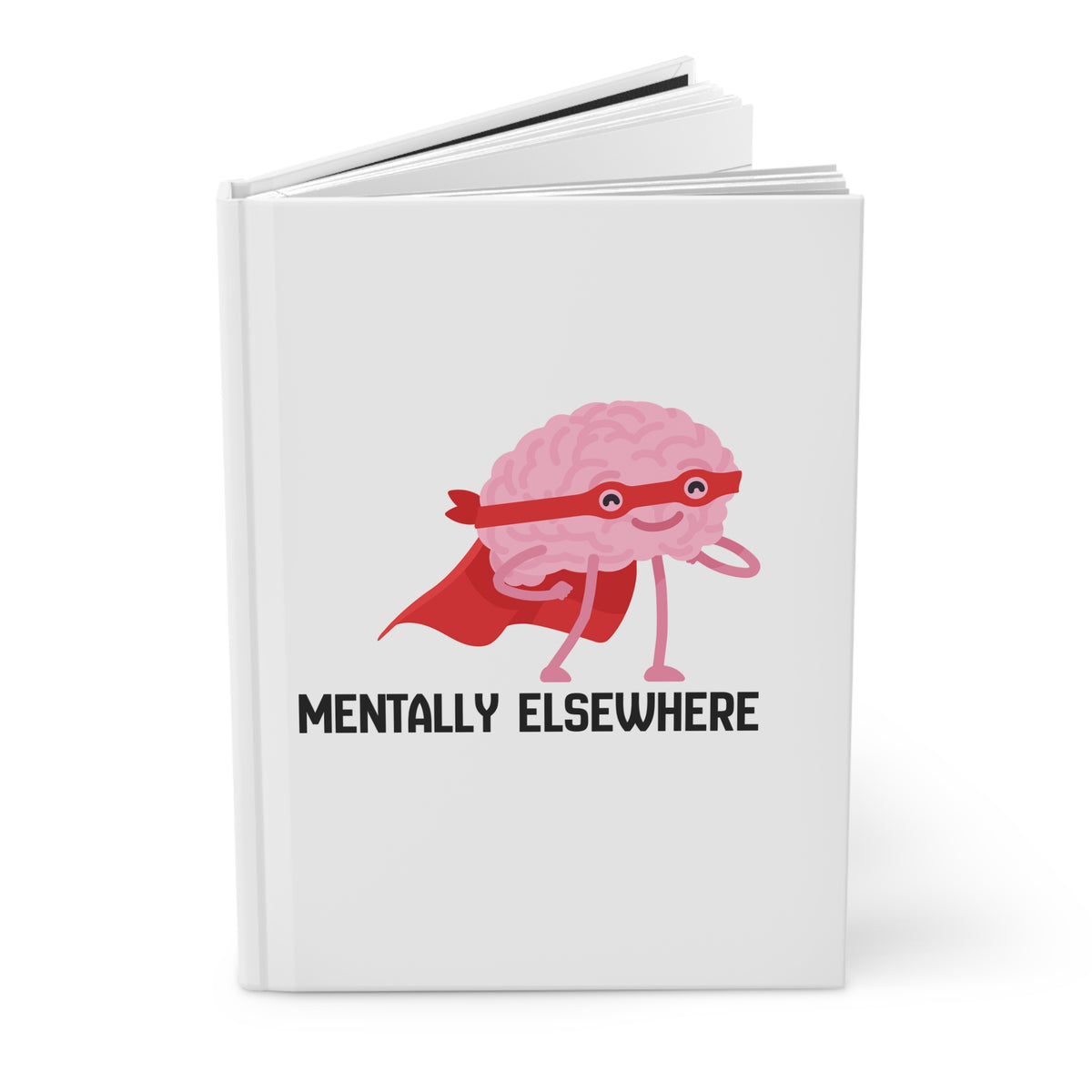 Mentally Elsewhere Hardcover Journal