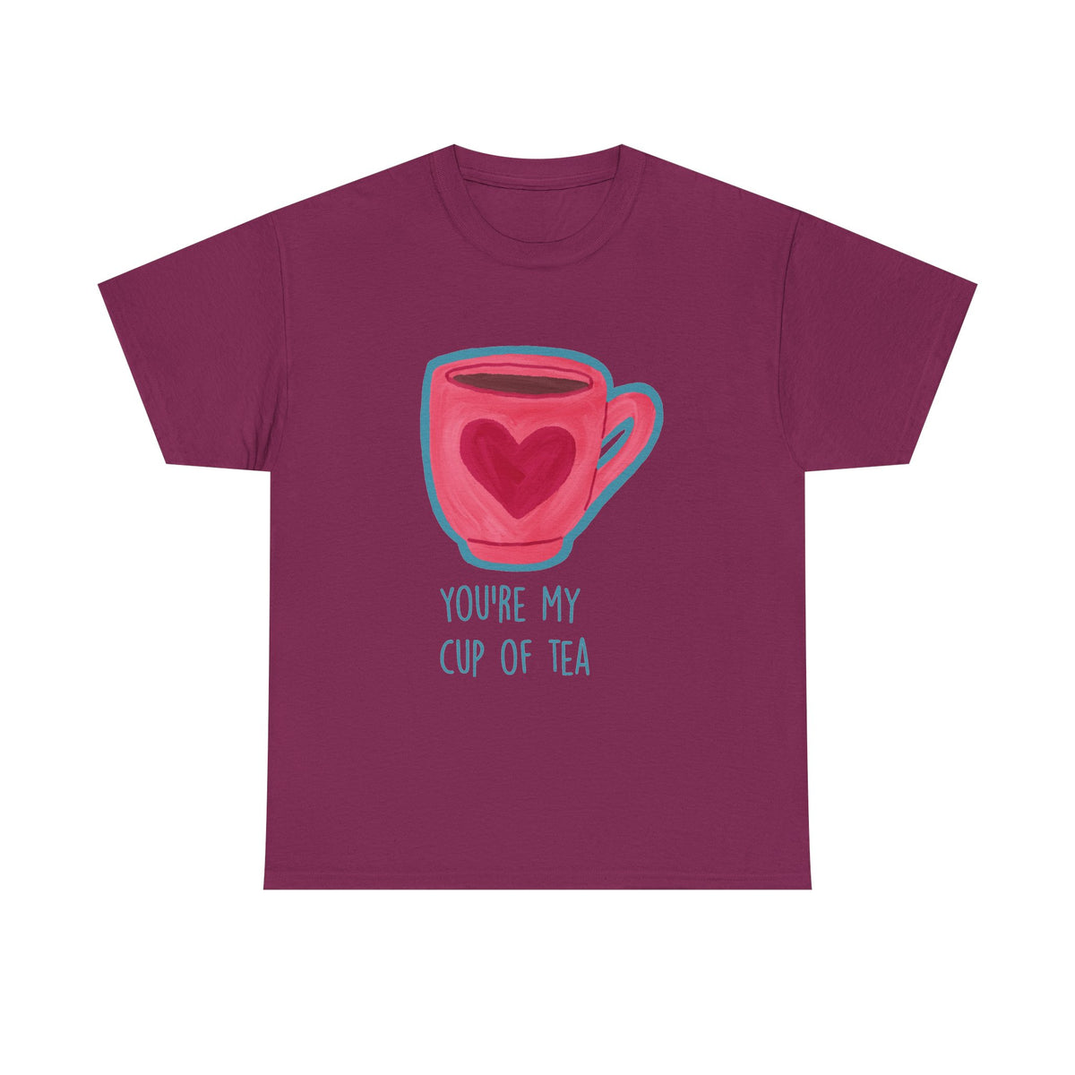 You’re My Cup of Tea Tee