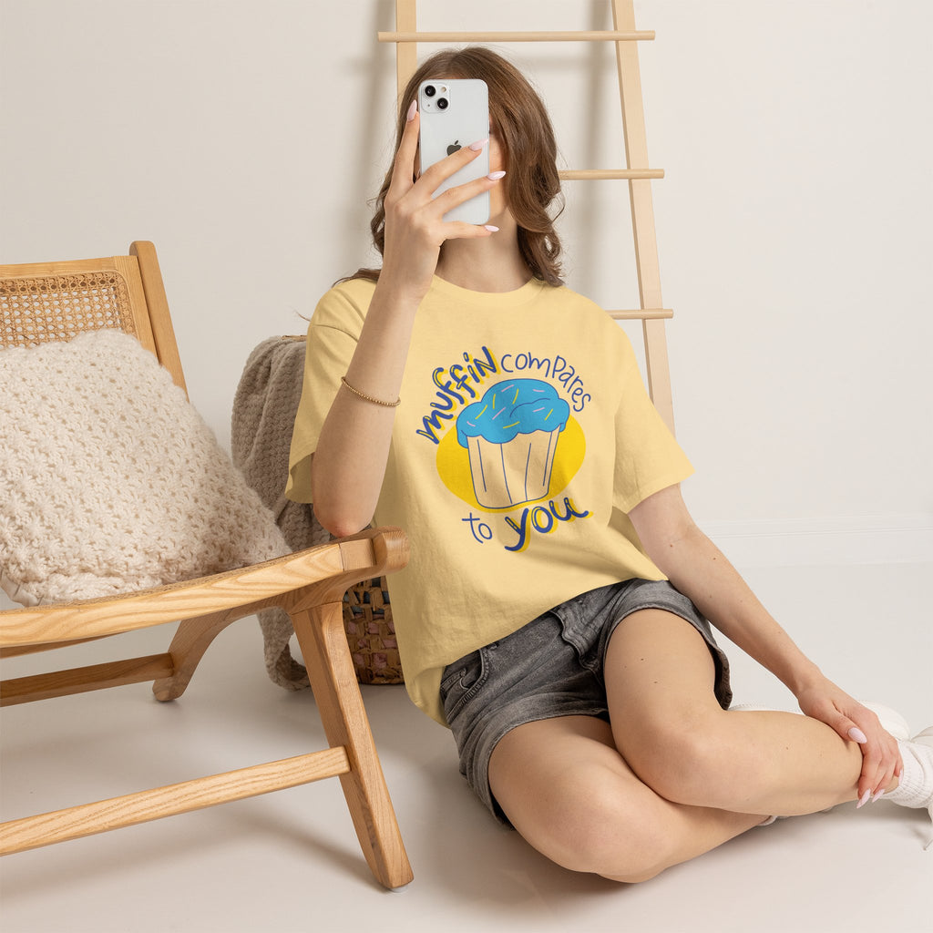 Muffin Compares To You T-Shirt
