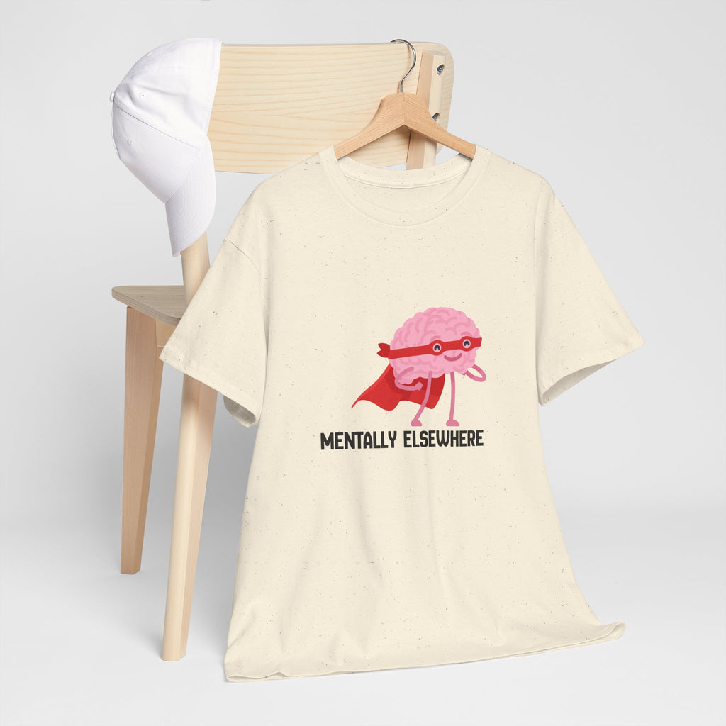 Mentally Elsewhere T-Shirt