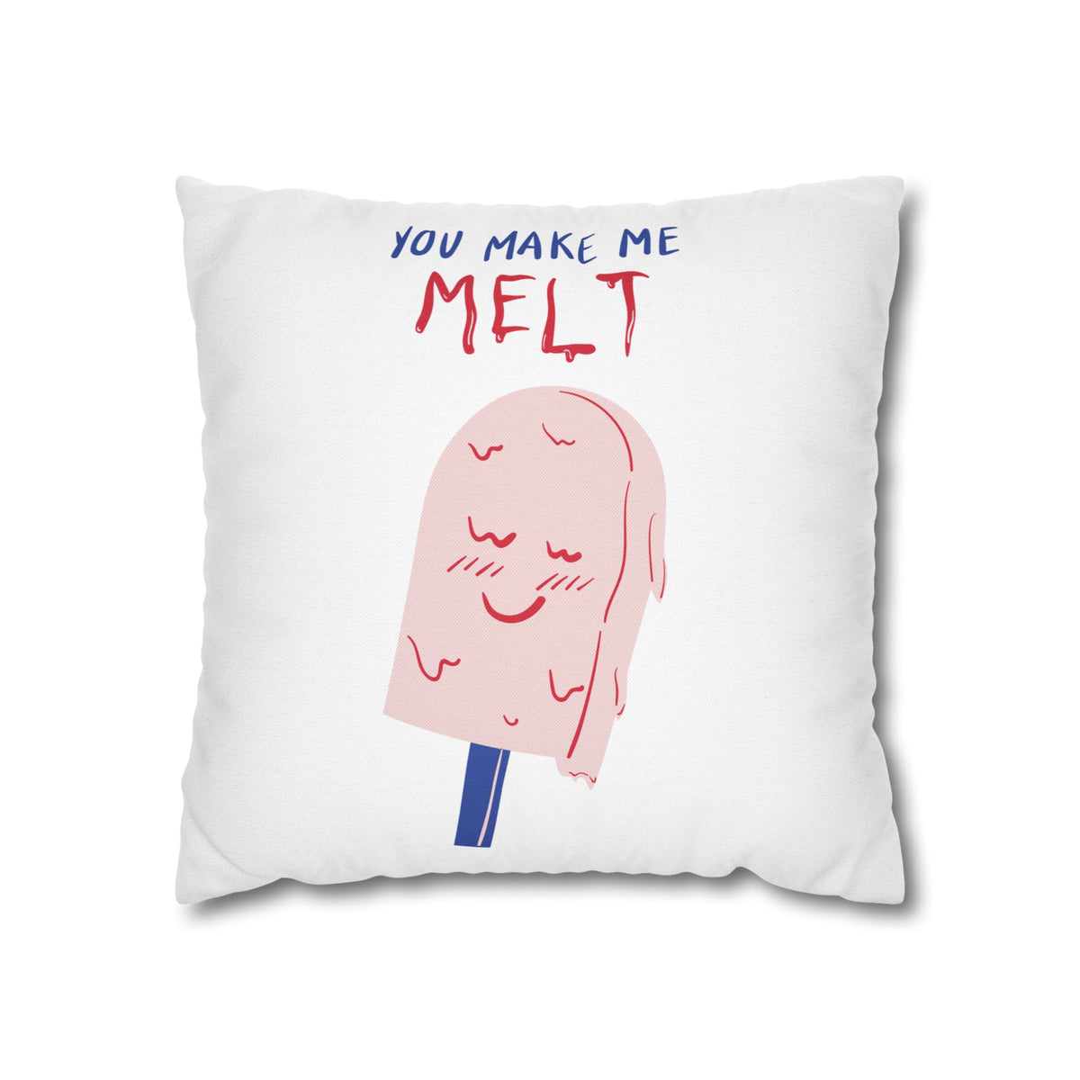 You Make Me Melt Popsicle Pillowcase