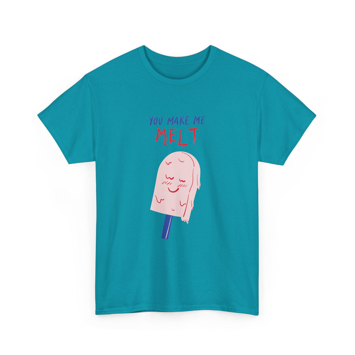 You Make Me Melt Tee