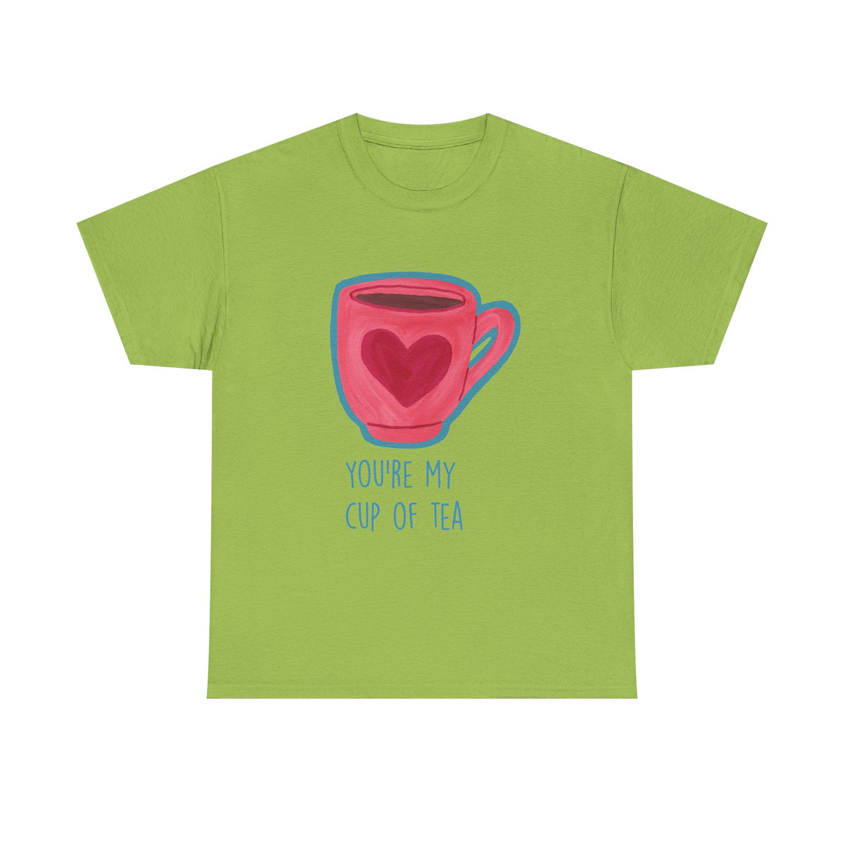 You’re My Cup of Tea Tee