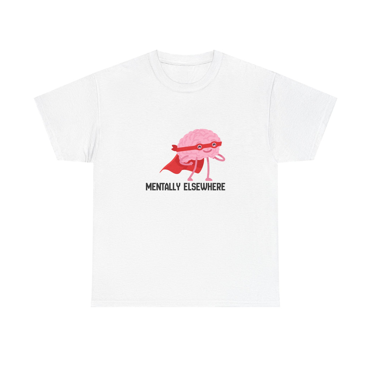 Mentally Elsewhere T-Shirt