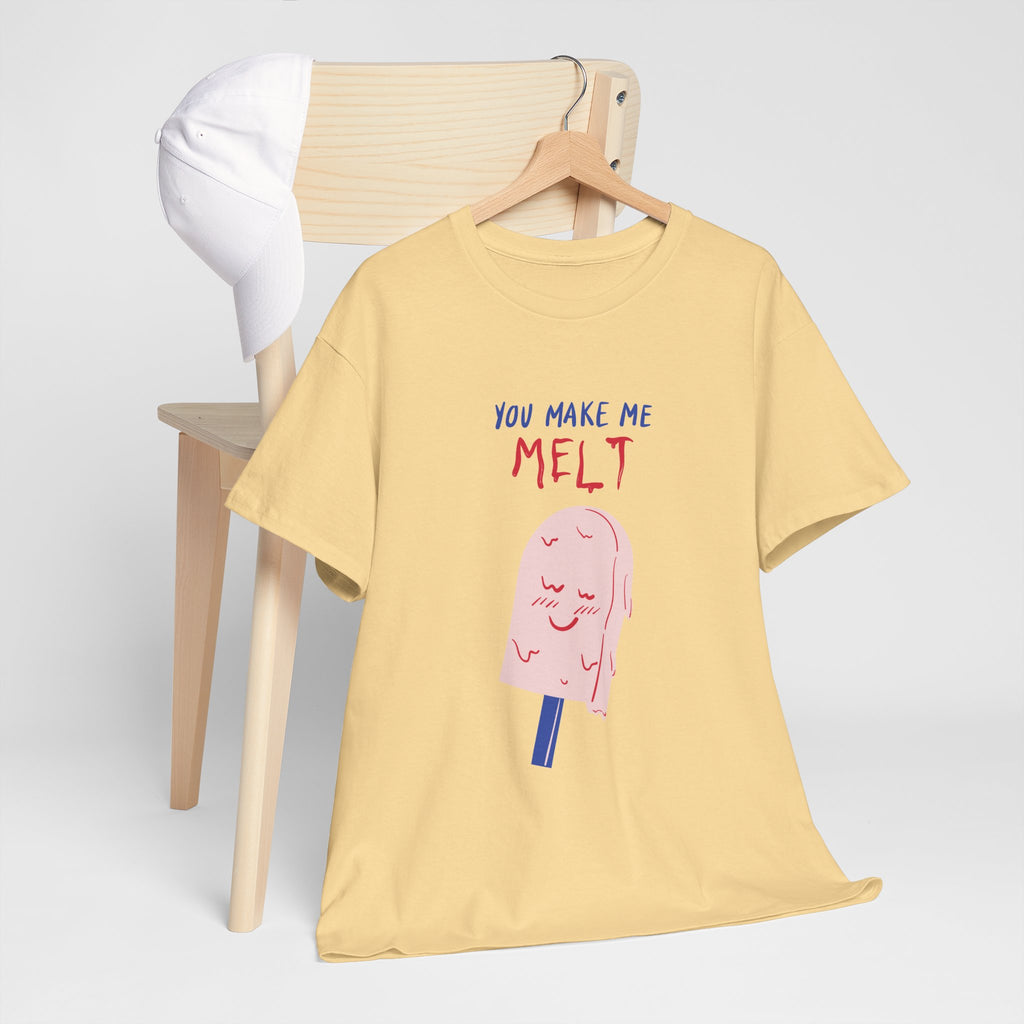 You Make Me Melt Tee