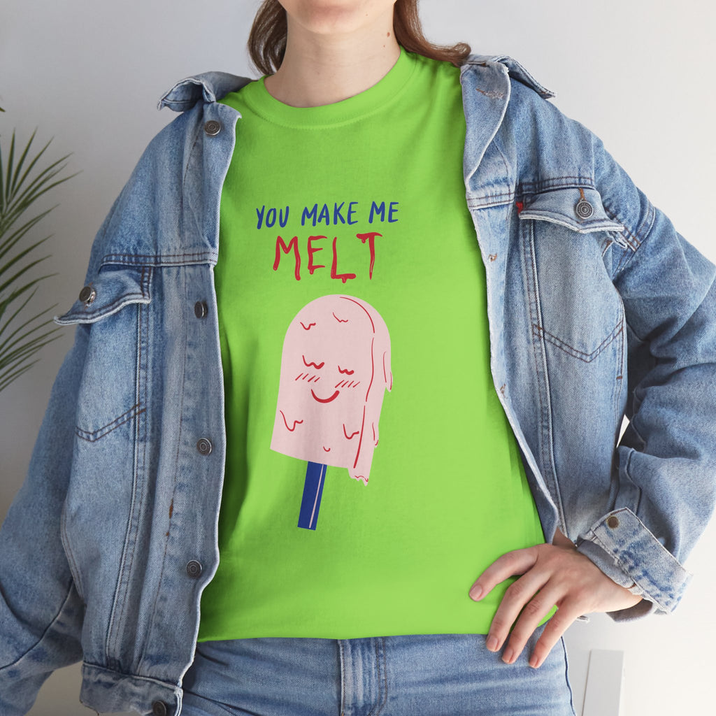 You Make Me Melt Tee