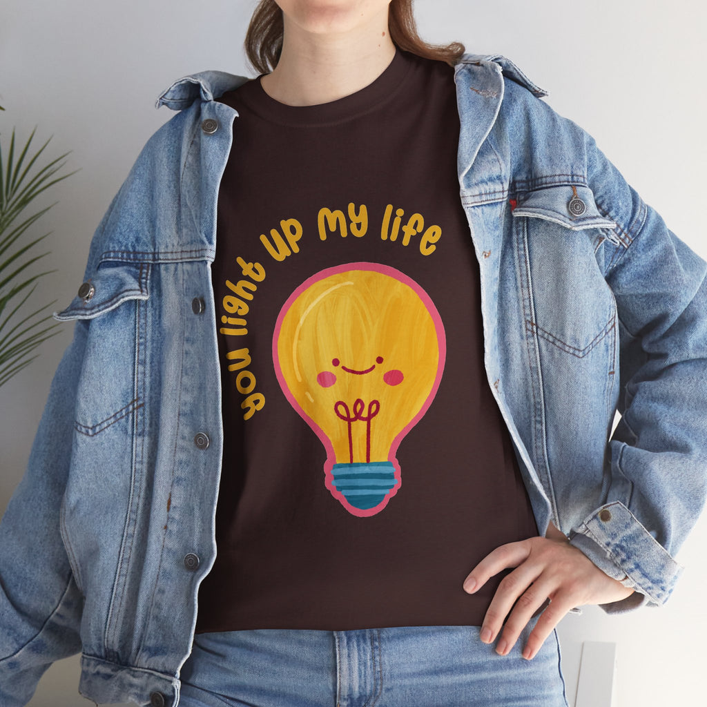 You Light Up My Life T-Shirt ic Gift