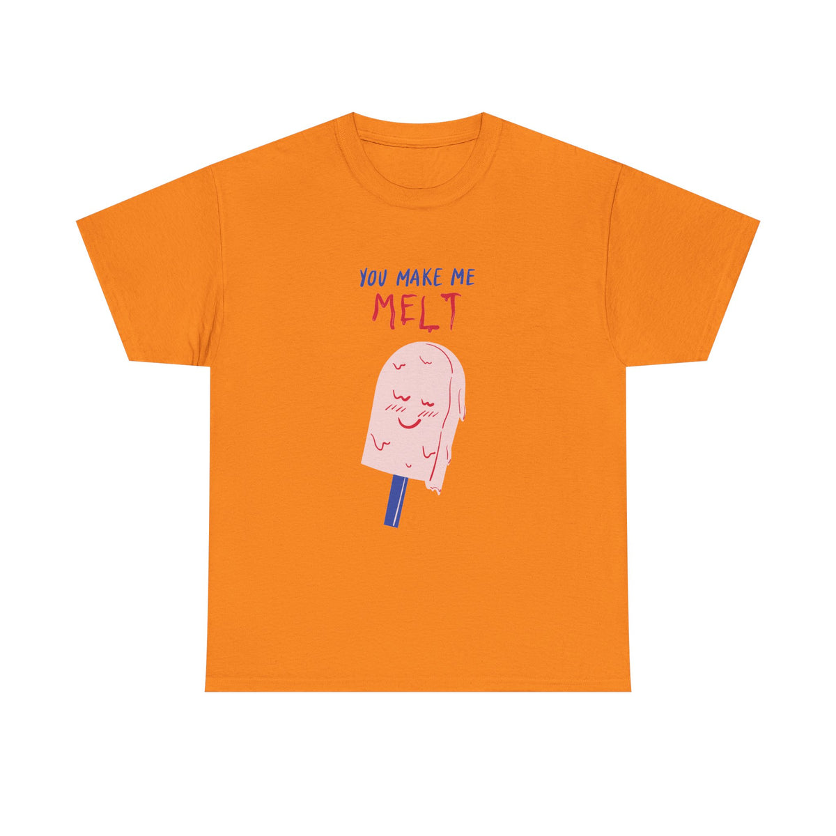 You Make Me Melt Tee
