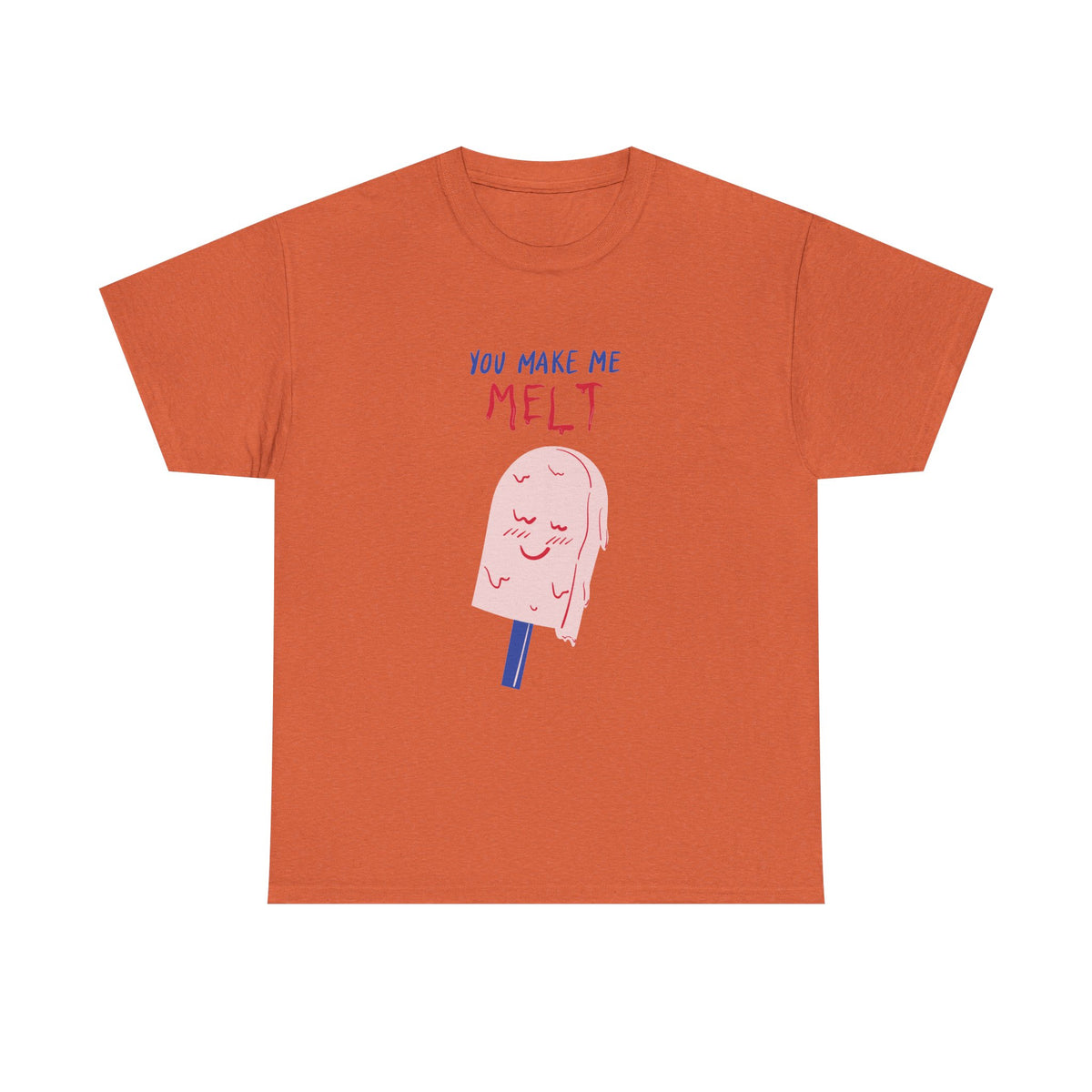You Make Me Melt Tee