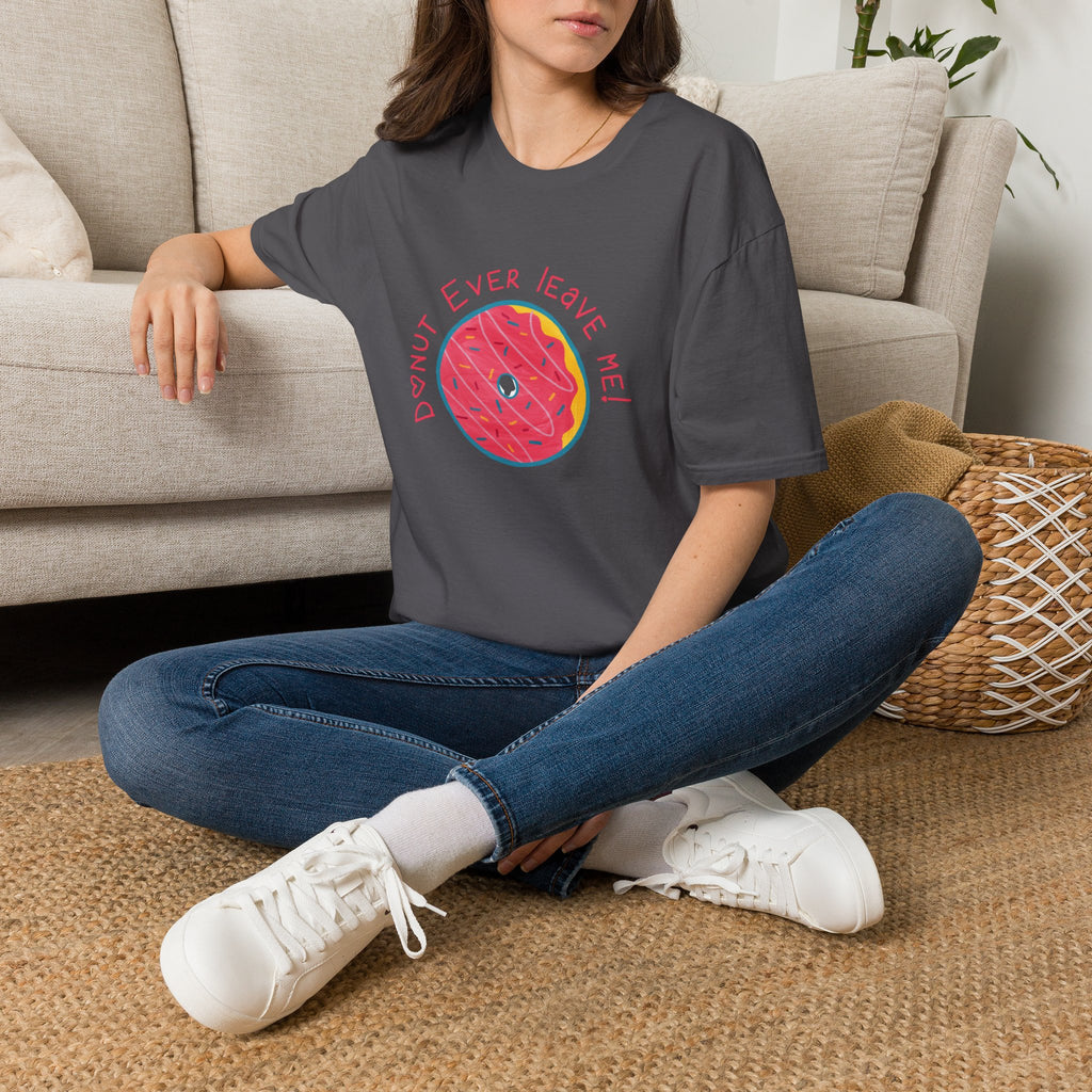 Donut Ever Leave Me T-Shirt