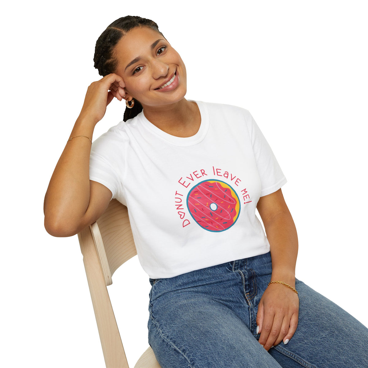 Donut Ever Leave Me T-Shirt