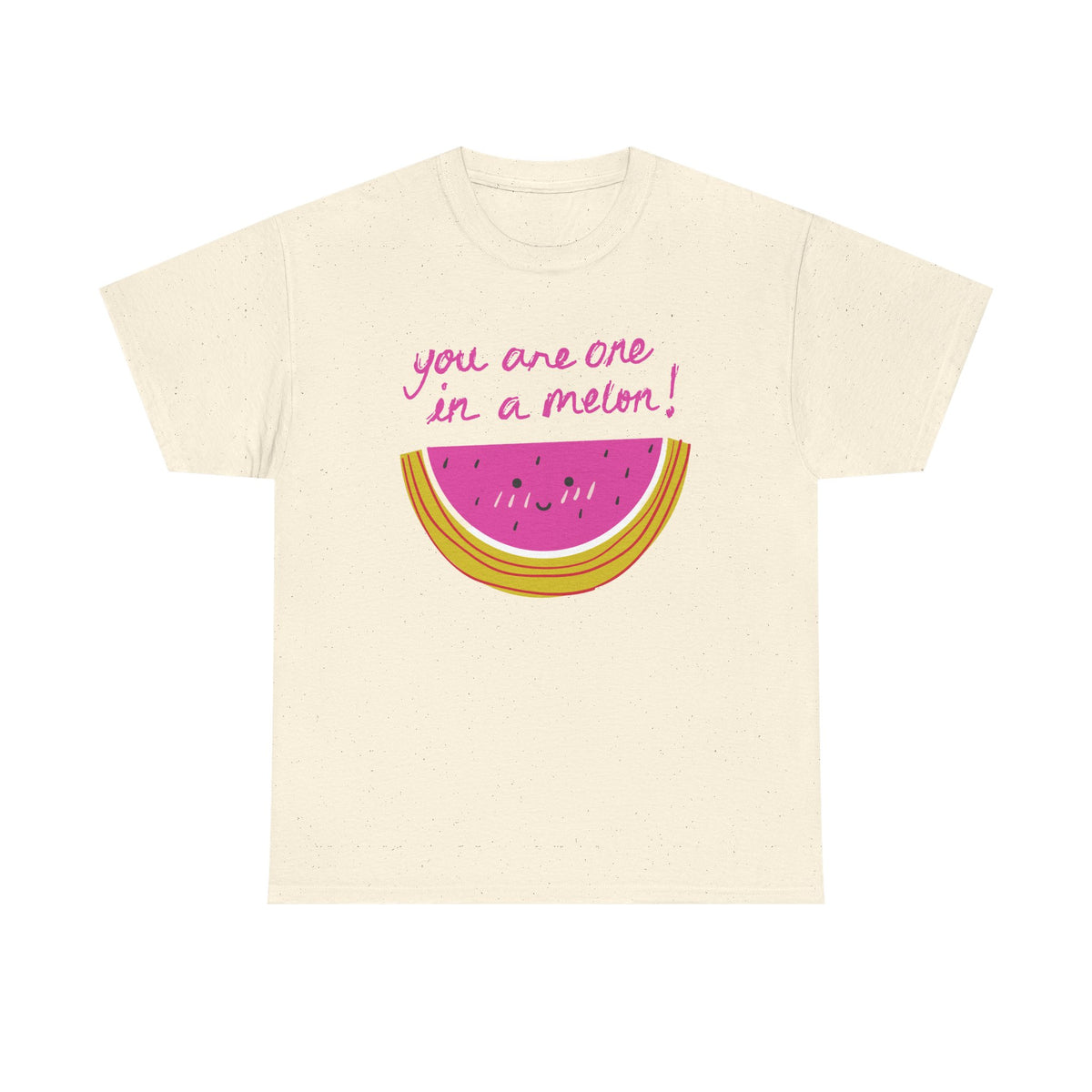 You Are One in a Melon T-Shirt