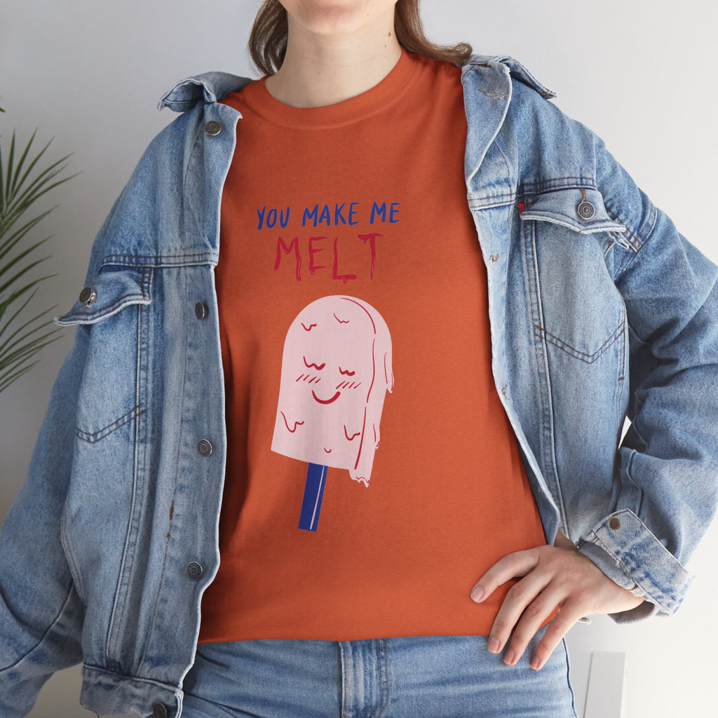 You Make Me Melt Tee