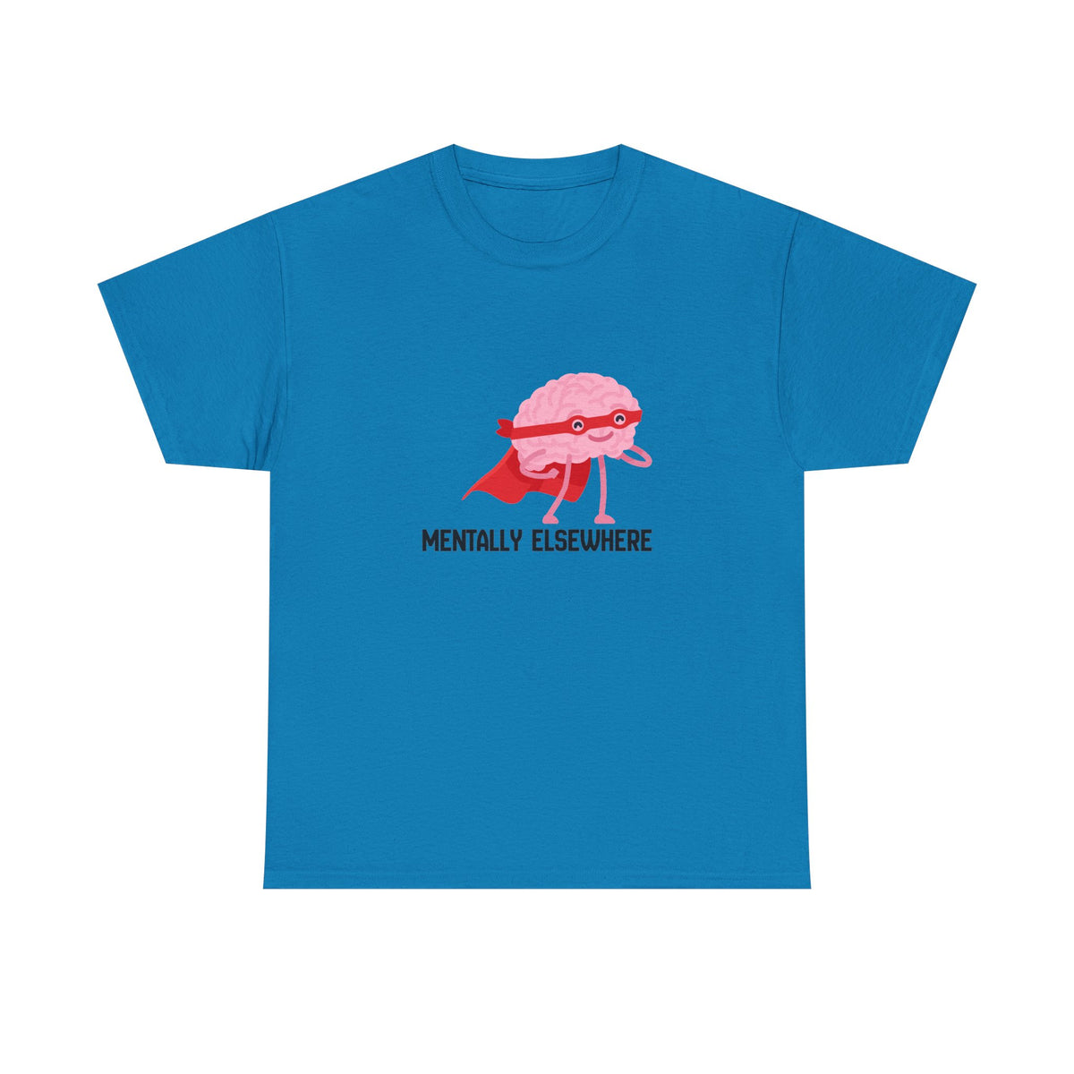 Mentally Elsewhere T-Shirt