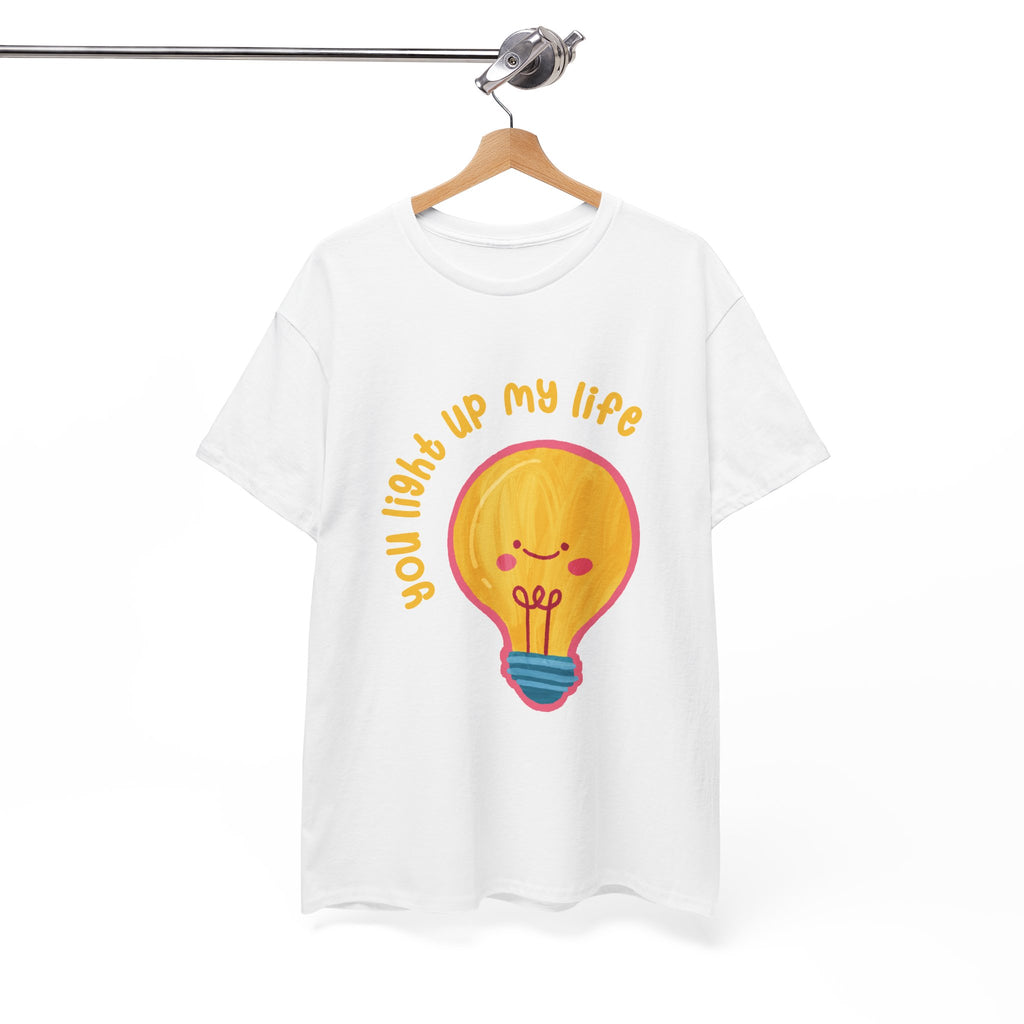You Light Up My Life T-Shirt ic Gift