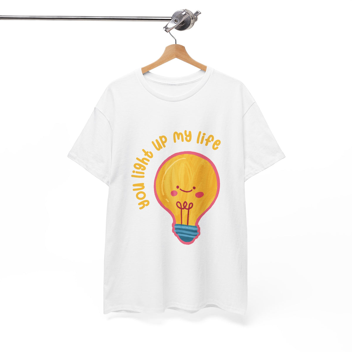 You Light Up My Life T-Shirt ic Gift