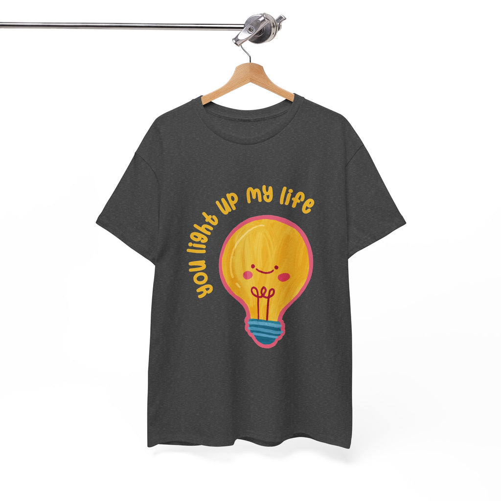 You Light Up My Life T-Shirt ic Gift