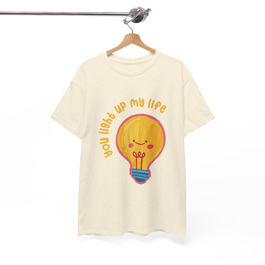 You Light Up My Life T-Shirt ic Gift