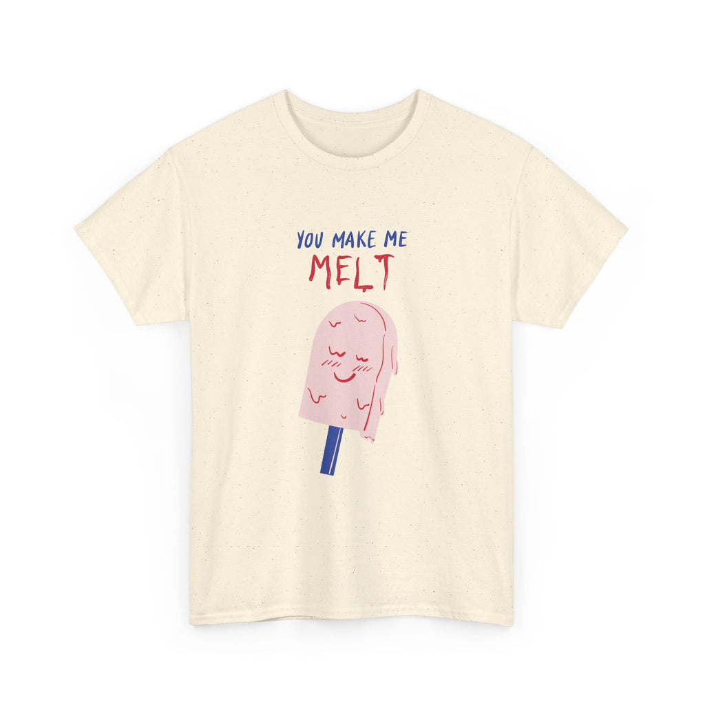 You Make Me Melt Tee
