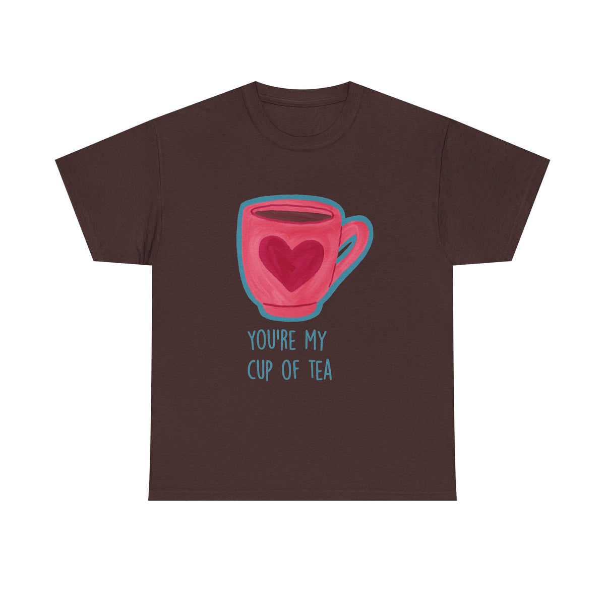 You’re My Cup of Tea Tee