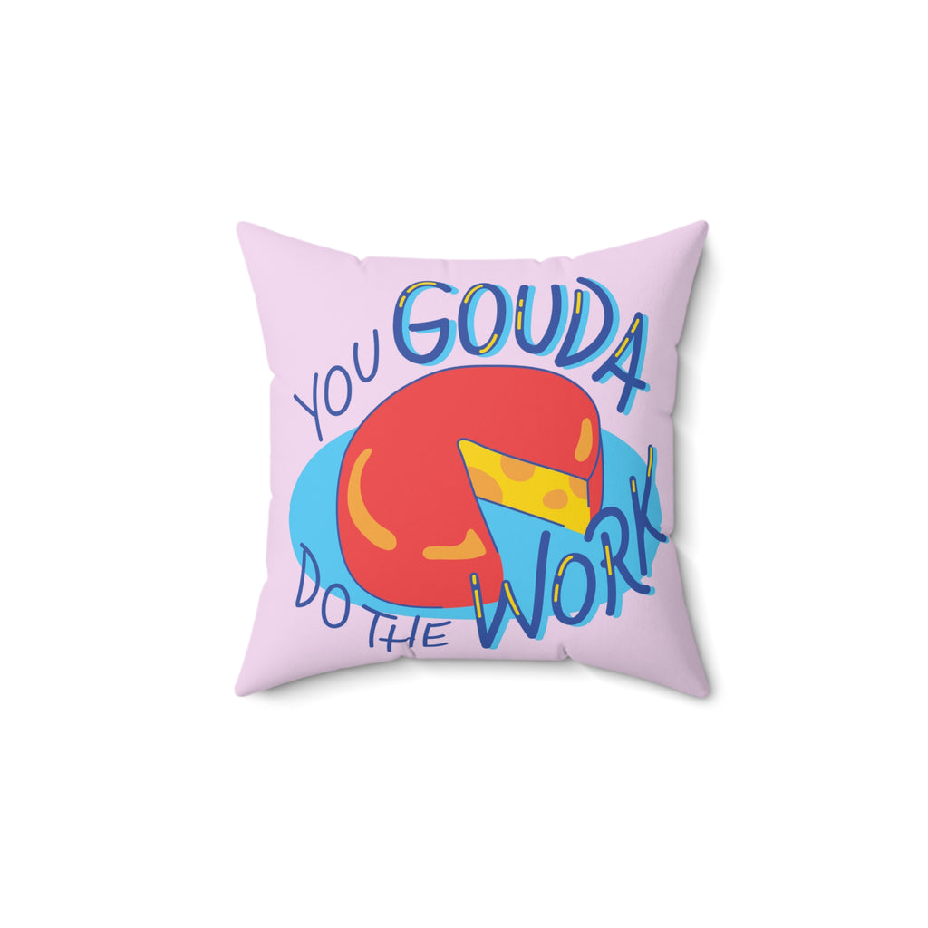 You Gouda Do The Work Cushion