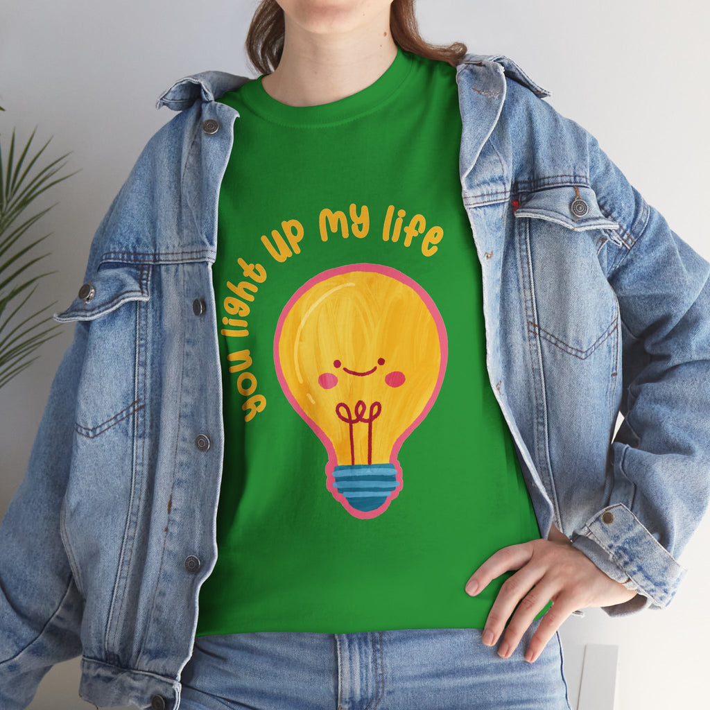 You Light Up My Life T-Shirt ic Gift