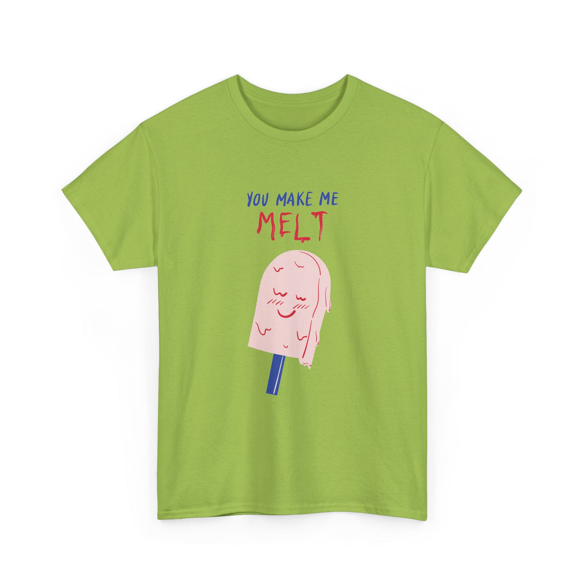You Make Me Melt Tee