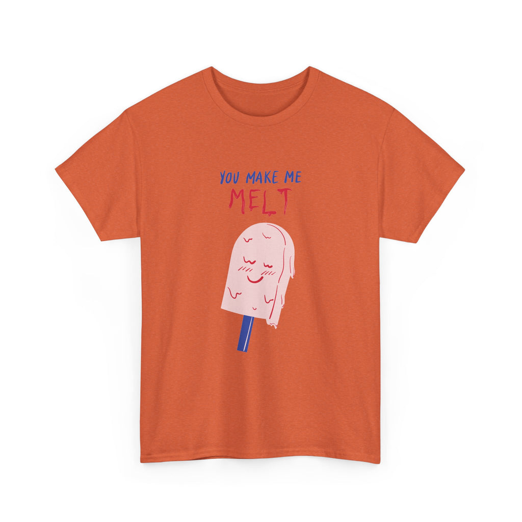You Make Me Melt Tee