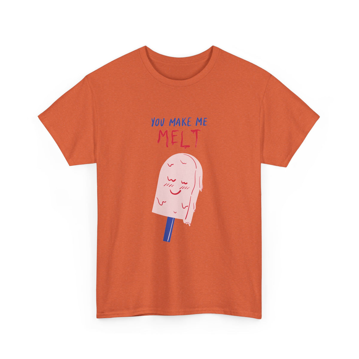 You Make Me Melt Tee