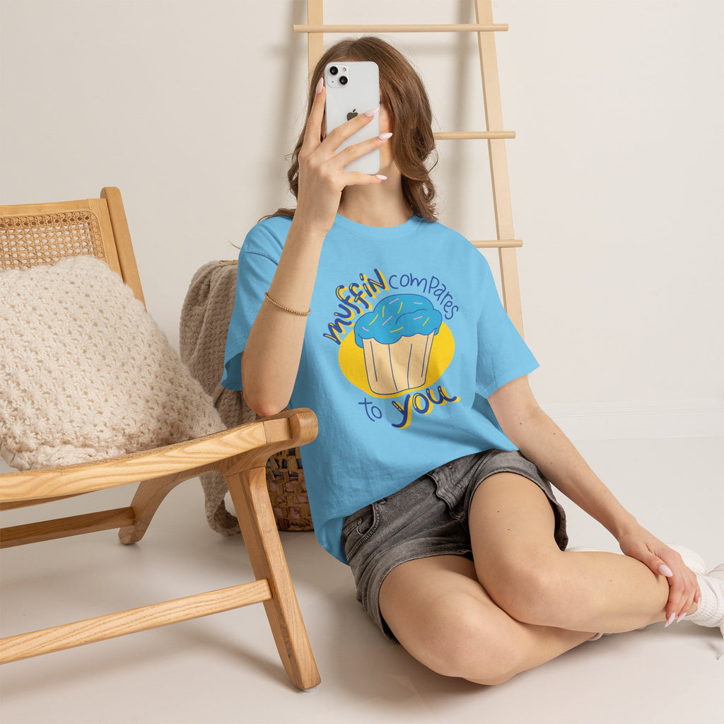 Muffin Compares To You T-Shirt