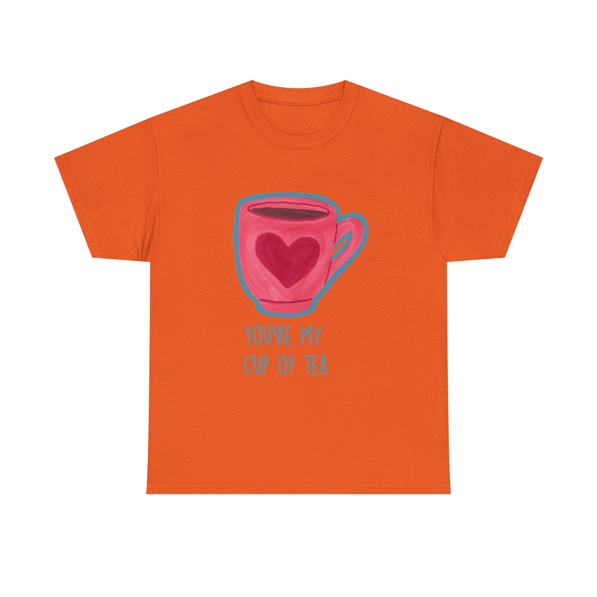 You’re My Cup of Tea Tee