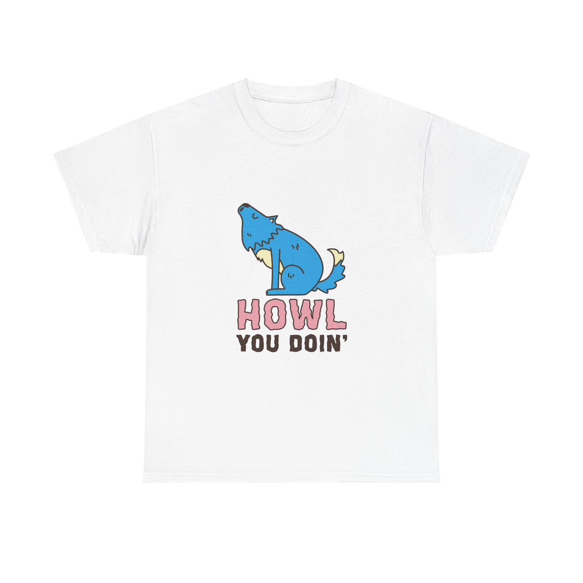 Howl You Doin' Wolf Unisex T-Shirt