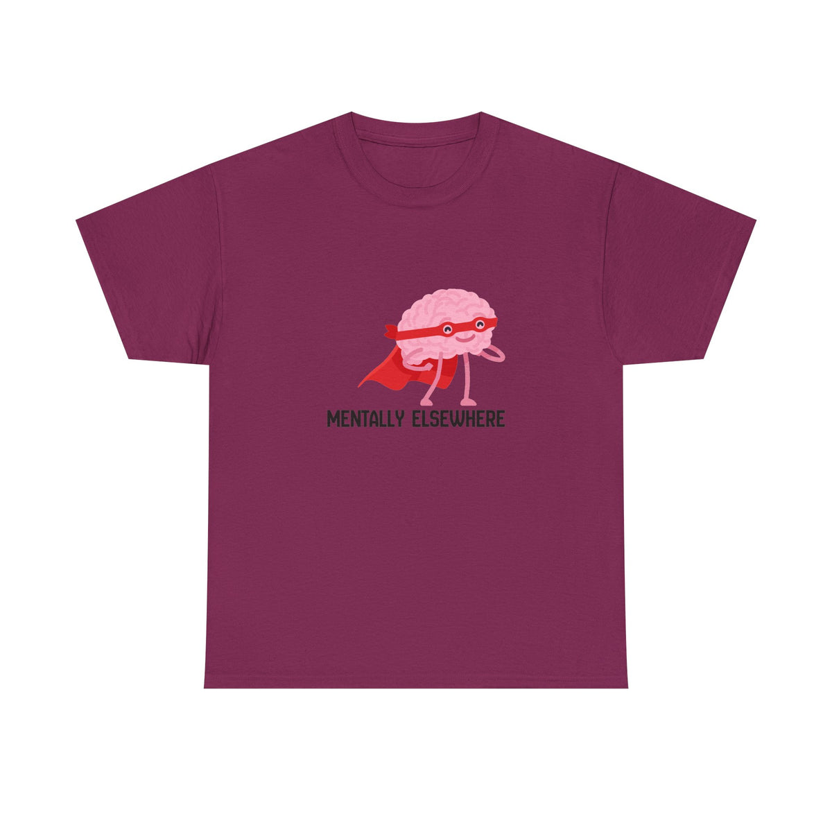 Mentally Elsewhere T-Shirt