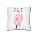 You Make Me Melt Popsicle Pillowcase
