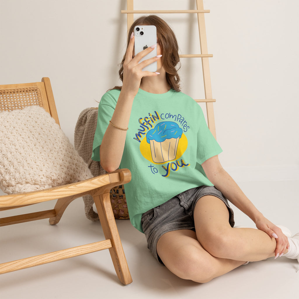 Muffin Compares To You T-Shirt