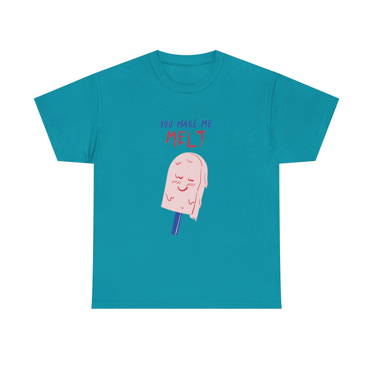 You Make Me Melt Tee