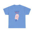 You Make Me Melt Tee