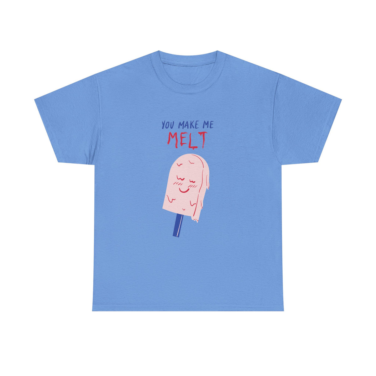 You Make Me Melt Tee