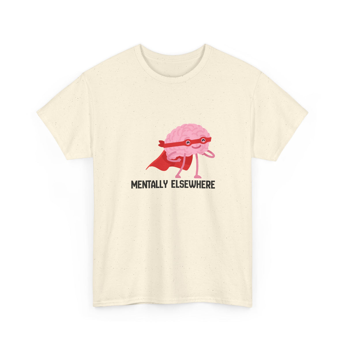 Mentally Elsewhere T-Shirt