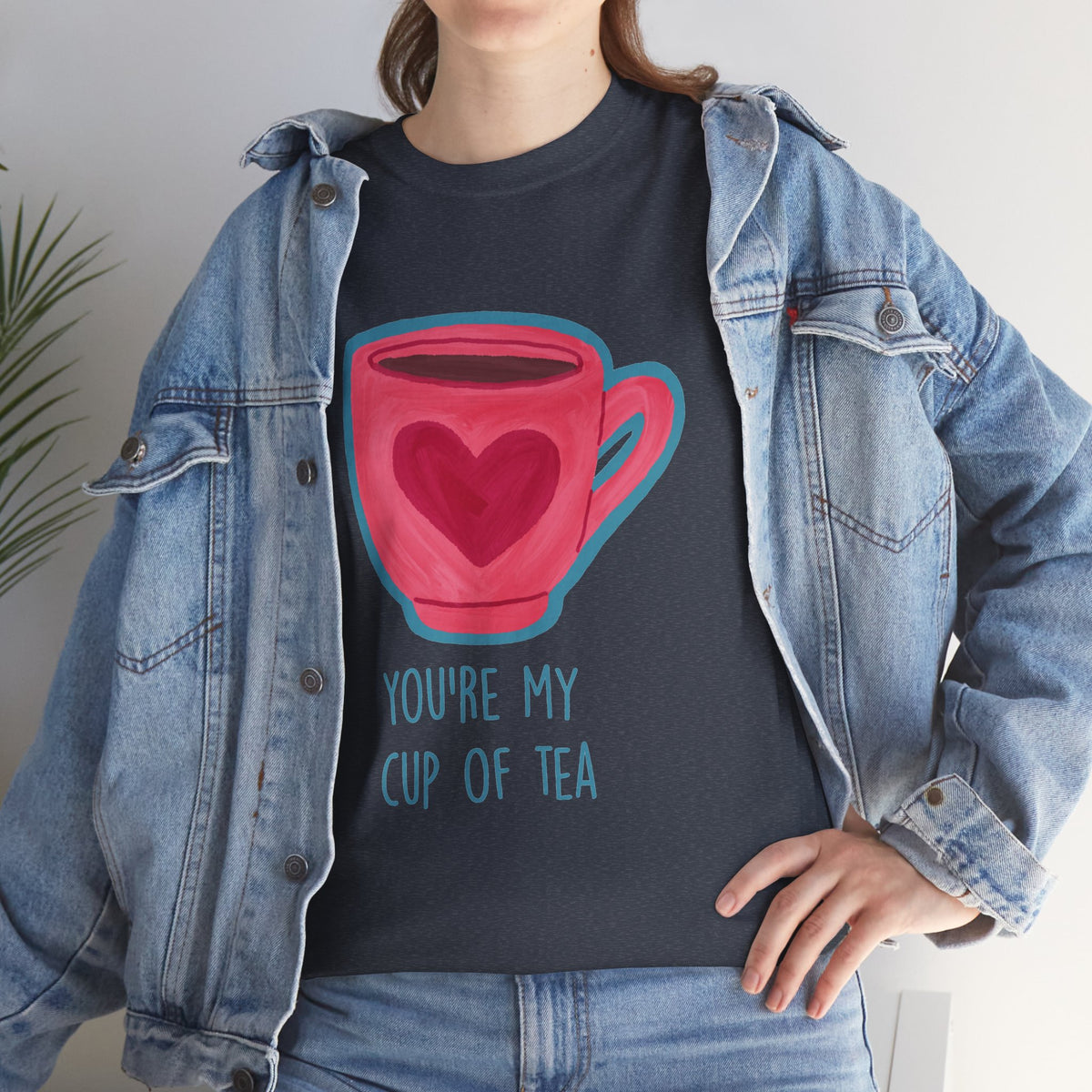 You’re My Cup of Tea Tee