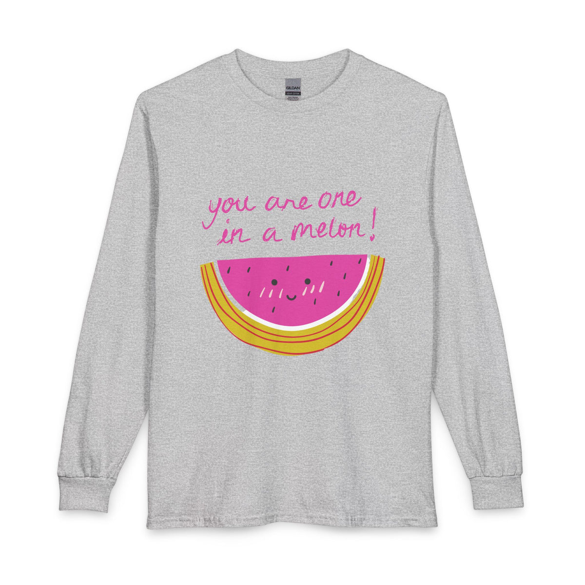 You Are One In A Melon Long Sleeve Shirt