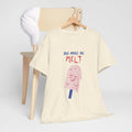 You Make Me Melt Popsicle T-Shirt