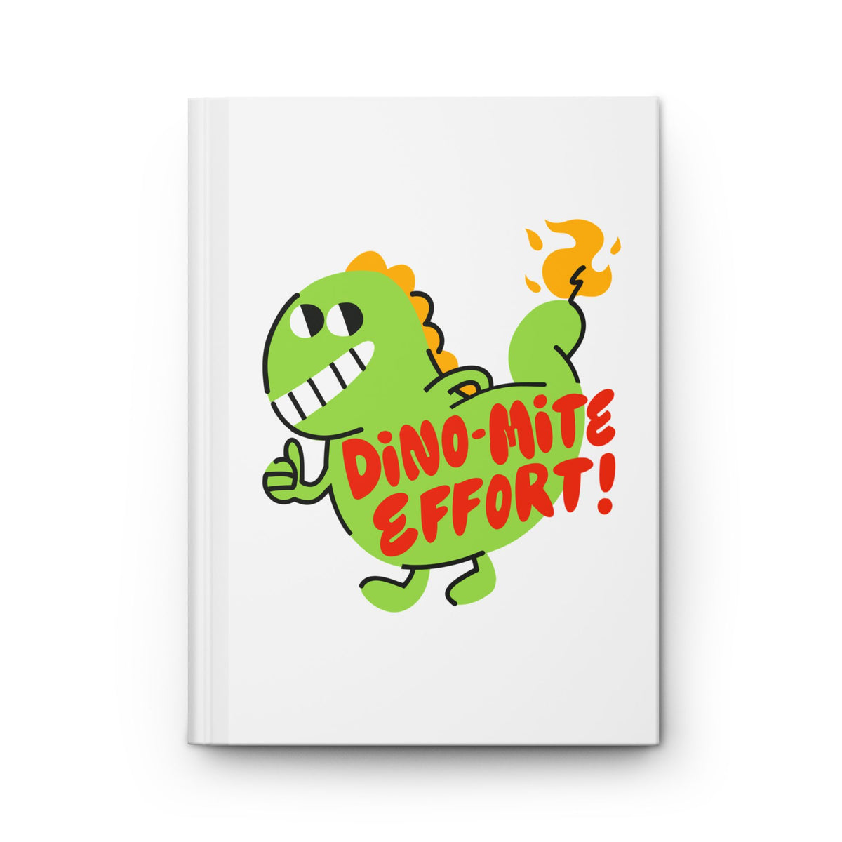 Hardcover Journal — "Dino-Mite Effort!" Cute Motivational Dinosaur Notebook