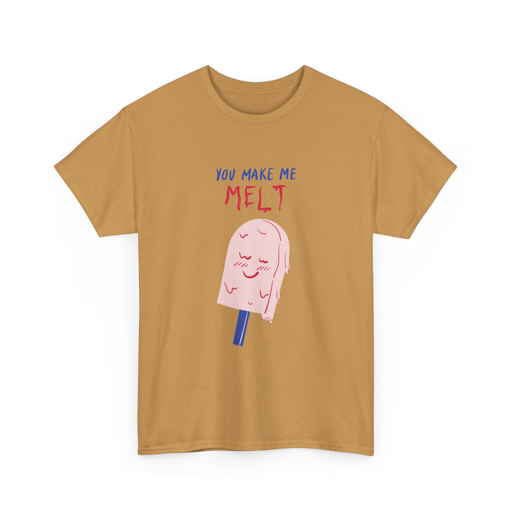 You Make Me Melt Tee
