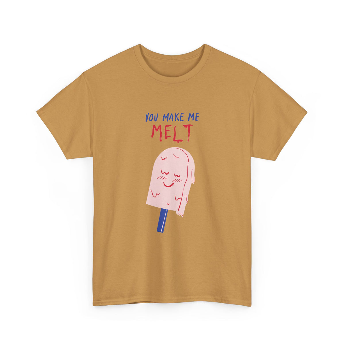 You Make Me Melt Tee