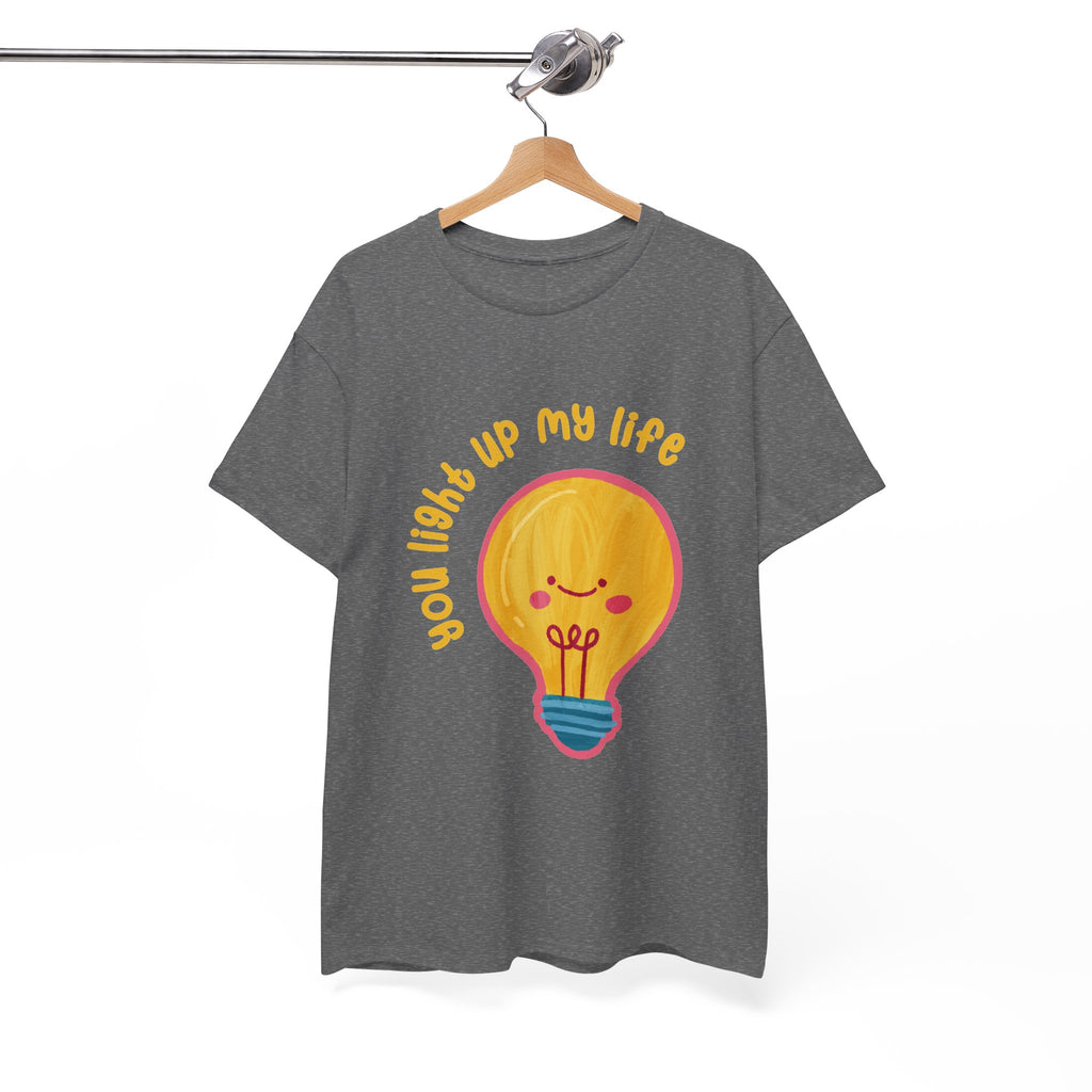 You Light Up My Life T-Shirt ic Gift