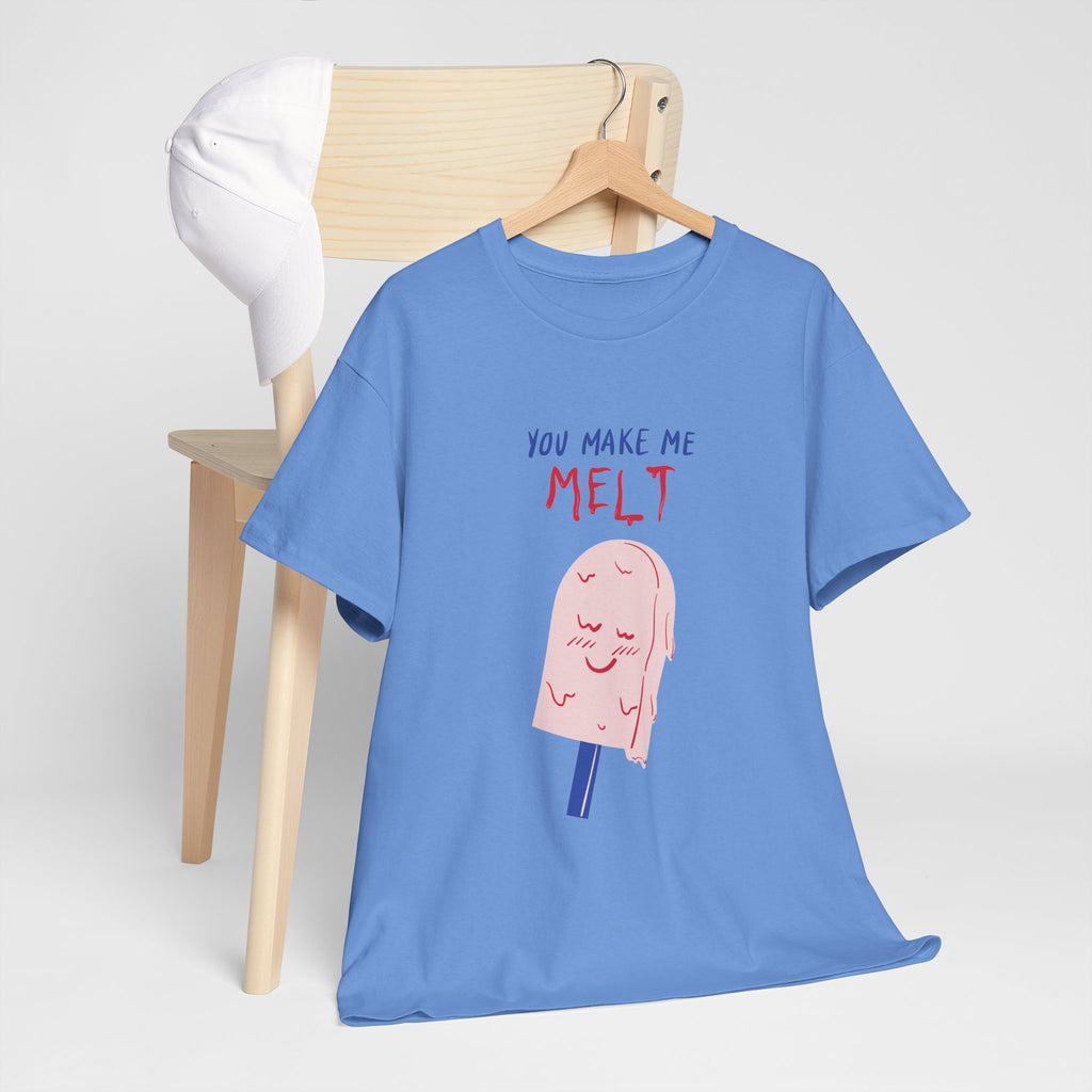 You Make Me Melt Tee