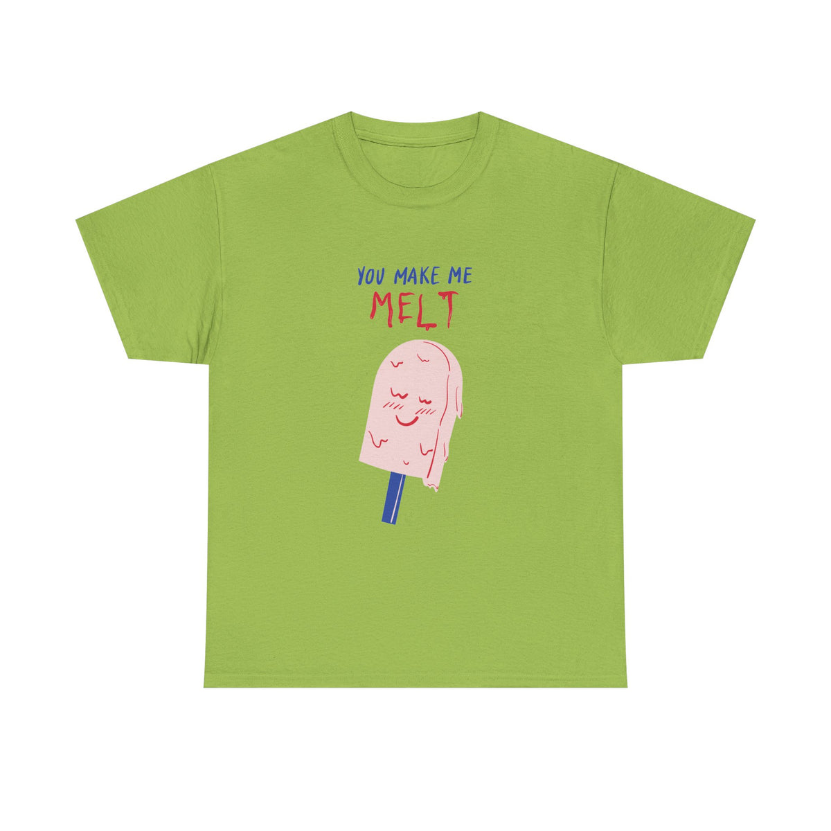 You Make Me Melt Tee