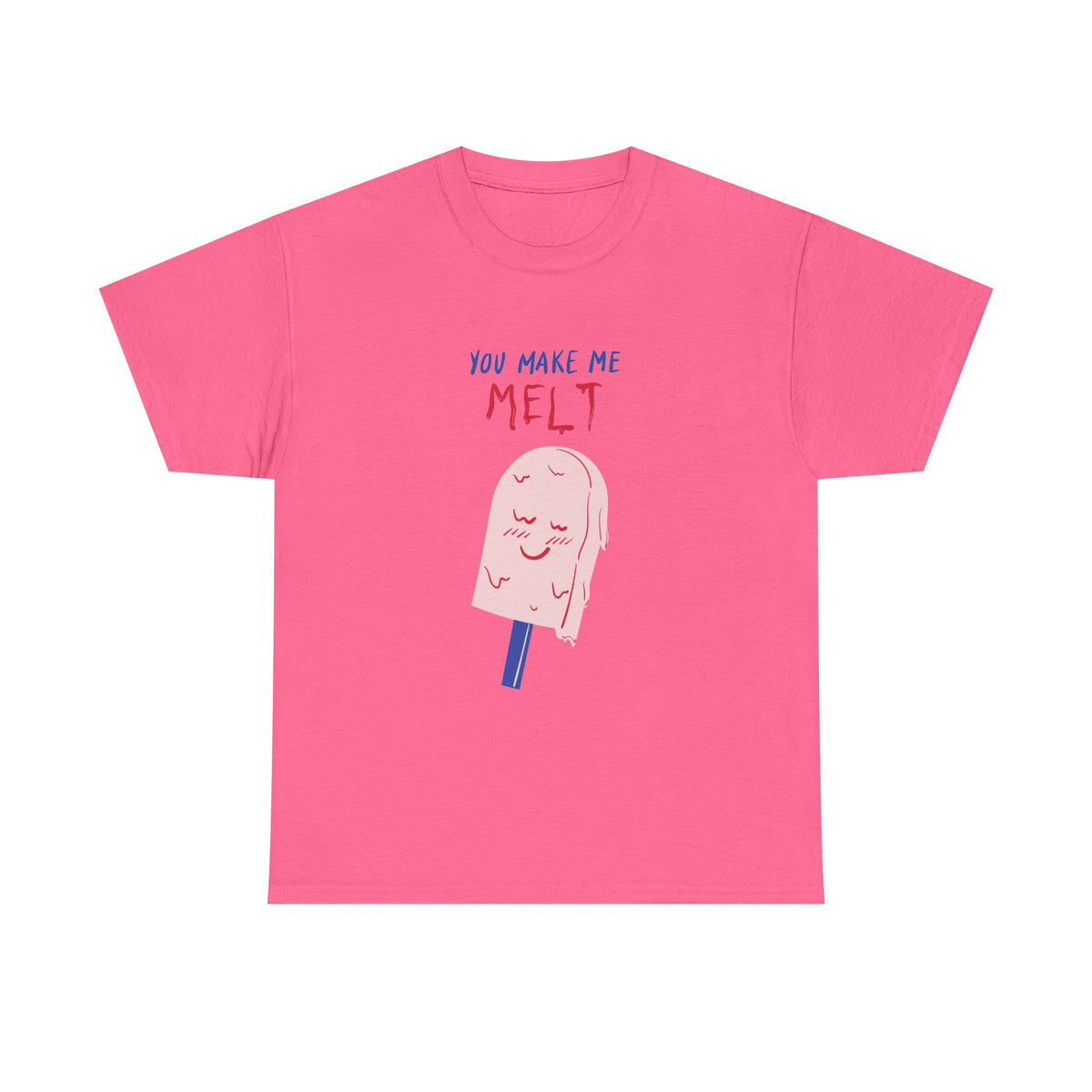 You Make Me Melt Tee